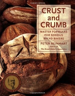 Seller image for Crust and Crumb: Master Formulas for Serious Bread Bakers by Reinhart, Peter [Paperback ] for sale by booksXpress