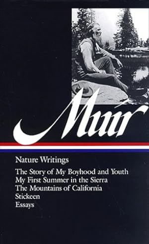 Imagen del vendedor de John Muir : Nature Writings: The Story of My Boyhood and Youth; My First Summer in the Sierra; The Mountains of California; Stickeen; Essays (Library of America) by Muir, John, Cronon, William [Hardcover ] a la venta por booksXpress