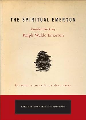 Seller image for The Spiritual Emerson: Essential Works by Ralph Waldo Emerson (Tarcher Cornerstone Editions) by Emerson, Ralph Waldo [Paperback ] for sale by booksXpress