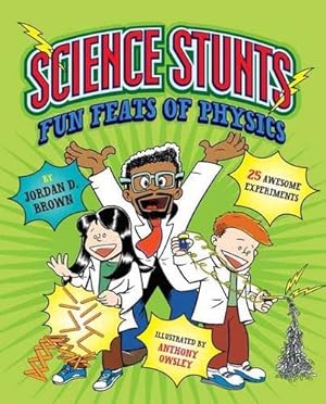 Seller image for Science Stunts: Fun Feats of Physics by Brown, Jordan D. [Hardcover ] for sale by booksXpress