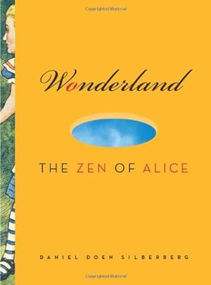Seller image for Wonderland: The Zen of Alice by Silberberg, Daniel Doen [Paperback ] for sale by booksXpress
