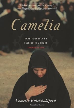 Immagine del venditore per Camelia: Save Yourself by Telling the Truth - A Memoir of Iran by Entekhabifard, Camelia [Paperback ] venduto da booksXpress