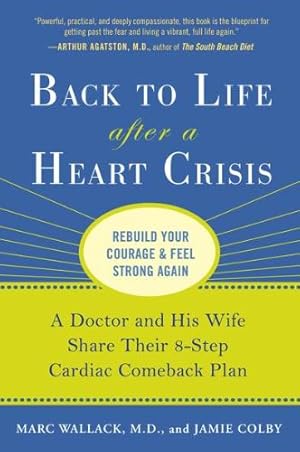 Seller image for Back to Life After a Heart Crisis: A Doctor and His Wife Share Their 8 Step Cardiac Comeback Plan by Wallack M.D., Marc, Colby, Jamie [Paperback ] for sale by booksXpress