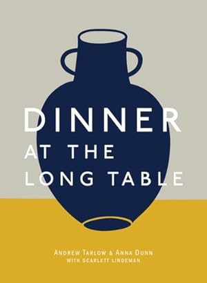 Imagen del vendedor de Dinner at the Long Table by Tarlow, Andrew, Dunn, Anna [Hardcover ] a la venta por booksXpress