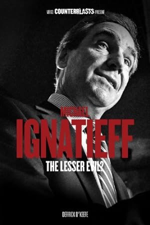 Seller image for Michael Ignatieff: The Lesser Evil? (Counterblasts) by O'Keefe, Derrick [Paperback ] for sale by booksXpress