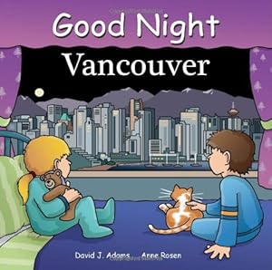 Image du vendeur pour Good Night Vancouver (Good Night Our World) by Adams, David J. [Board book ] mis en vente par booksXpress