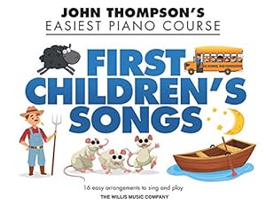 Imagen del vendedor de First Children's Songs: John Thompson's Easiest Piano Course by Hussey, Christopher [Paperback ] a la venta por booksXpress