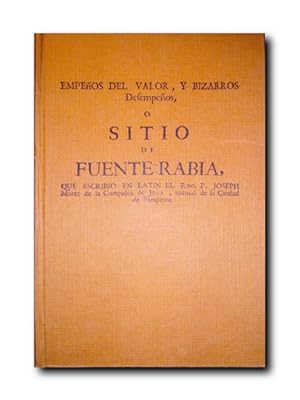 EMPEÑOS DEL VALOR, Y BIZARROS DESEMPEÑOS O SITIO DE FUENTE-RABIA