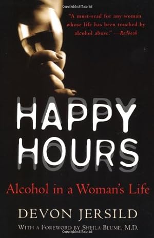 Seller image for Happy Hours: Alcohol in a Woman's Life by Jersild, Devon [Paperback ] for sale by booksXpress