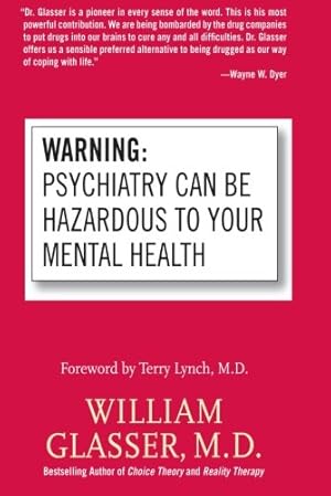 Seller image for Warning: Psychiatry Can Be Hazardous to Your Mental Health by Glasser M.D., William [Paperback ] for sale by booksXpress