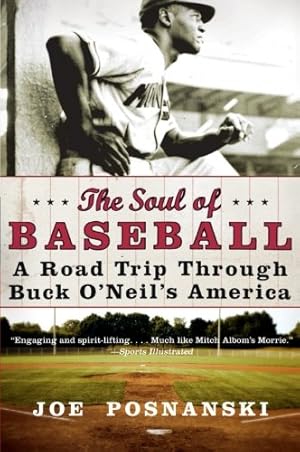 Seller image for The Soul of Baseball: A Road Trip Through Buck ONeils America by Posnanski, Joe [Paperback ] for sale by booksXpress