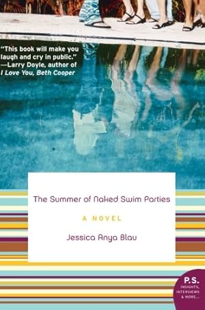 Seller image for The Summer of Naked Swim Parties: A Novel (P.S.) by Blau, Jessica Anya [Paperback ] for sale by booksXpress