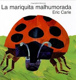 Seller image for La mariquita malhumorada by Carle, Eric [Hardcover ] for sale by booksXpress