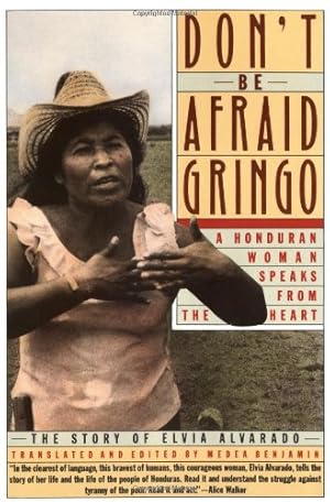 Seller image for Don't Be Afraid, Gringo: A Honduran Woman Speaks From The Heart: The Story of Elvia Alvarado by Elvia Alvarado [Paperback ] for sale by booksXpress