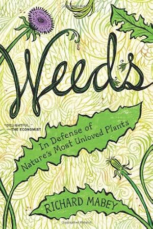 Imagen del vendedor de Weeds: In Defense of Nature's Most Unloved Plants by Mabey, Richard [Hardcover ] a la venta por booksXpress