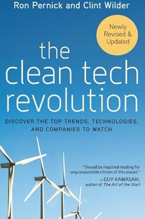 Seller image for The Clean Tech Revolution: Discover the Top Trends, Technologies, and Companies to Watch by Pernick, Ron, Wilder, Clint [Paperback ] for sale by booksXpress