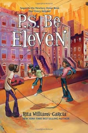 Seller image for P.S. Be Eleven (Coretta Scott King Award - Author Winner Title(s)) by Williams-Garcia, Rita [Hardcover ] for sale by booksXpress