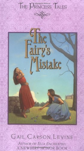 Seller image for The Fairy's Mistake (Princess Tales) by Levine, Gail Carson [Hardcover ] for sale by booksXpress