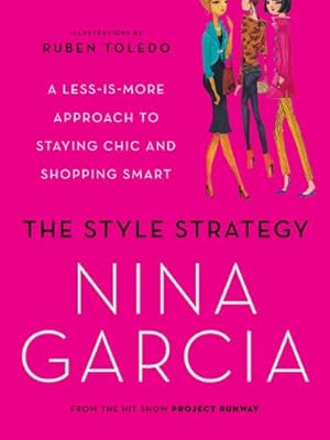 Seller image for The Style Strategy: A Less-Is-More Approach to Staying Chic and Shopping Smart by Garcia, Nina [Paperback ] for sale by booksXpress