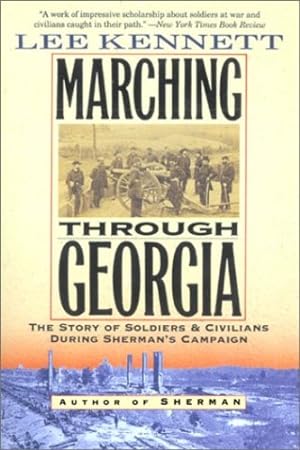 Seller image for Marching Through Georgia: The Story of Soldiers and Civilians During Sherman's Campaign by Kennett, Lee B. [Paperback ] for sale by booksXpress