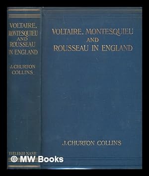 Seller image for Voltaire, Montesquieu and Rousseau in England / by J. Churton Collins for sale by MW Books Ltd.
