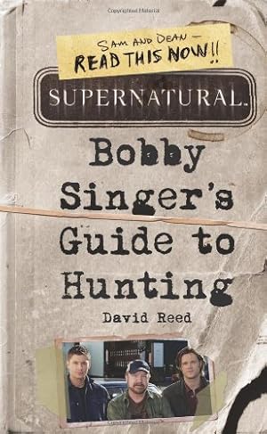 Immagine del venditore per Supernatural: Bobby Singer's Guide to Hunting by Reed, David [Paperback ] venduto da booksXpress