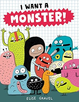 Immagine del venditore per I Want a Monster! by Gravel, Elise [Hardcover ] venduto da booksXpress