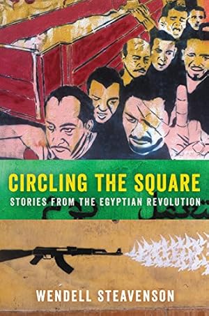 Imagen del vendedor de Circling the Square: Stories from the Egyptian Revolution by Steavenson, Wendell [Paperback ] a la venta por booksXpress