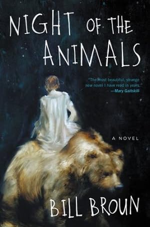 Seller image for Night of the Animals: A Novel by Broun, Bill [Paperback ] for sale by booksXpress