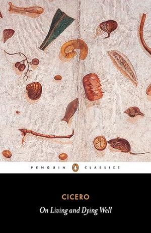 Immagine del venditore per On Living and Dying Well (Penguin Classics) by Cicero, Marcus Tullius [Paperback ] venduto da booksXpress