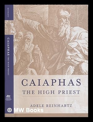 Seller image for Caiaphas the high priest / Adele Reinhartz for sale by MW Books Ltd.