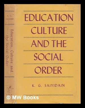 Bild des Verkufers fr Education, culture and the social order / by K.G. Saiyidian zum Verkauf von MW Books Ltd.