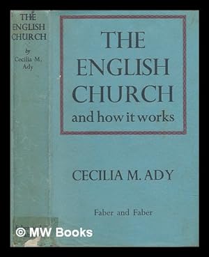 Seller image for The English church and how it works / by Cecilia M. Ady for sale by MW Books Ltd.