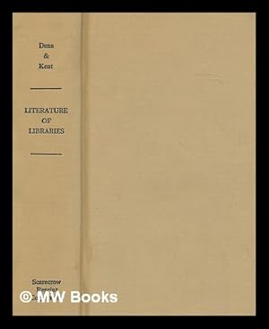 Imagen del vendedor de Literature of libraries in the seventeenth and eighteenth centuries . / edited by John Cotton Dana and Henry W. Kent a la venta por MW Books Ltd.