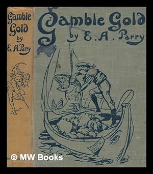 Seller image for Gamble Gold . Illustrated by Harry Furniss for sale by MW Books Ltd.