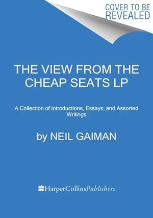 Seller image for The View from the Cheap Seats: Selected Nonfiction by Gaiman, Neil [Paperback ] for sale by booksXpress