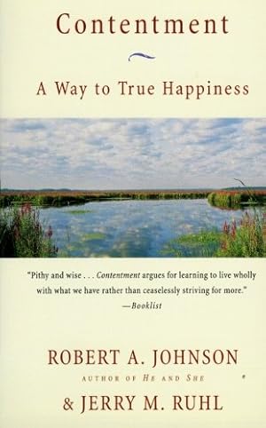 Seller image for Contentment: A Way to True Happiness by Johnson, Robert A., Ruhl, Jerry M [Paperback ] for sale by booksXpress