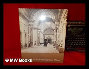 Image du vendeur pour Art and the early photographic album / edited by Stephen Bann mis en vente par MW Books Ltd.