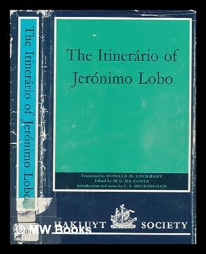 Seller image for The Itinerrio of Jernimo Lobo / translated by Donald M. Lockhart ; from the Portuguese text established and edited by M.G. da Costa ; with an introduction and notes by C.F. Beckingham for sale by MW Books Ltd.