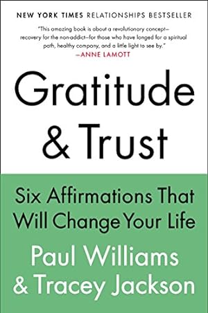 Seller image for Gratitude and Trust: Six Affirmations That Will Change Your Life by Williams, Paul, Jackson, Tracey [Paperback ] for sale by booksXpress