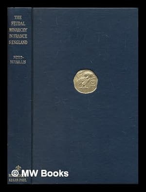 Bild des Verkufers fr The feudal monarchy in France and England from the tenth to the thirteenth century / Charles Edmond Petit-Dutaillis zum Verkauf von MW Books Ltd.