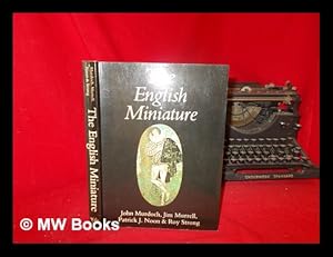 Seller image for The English miniature / John Murdoch, Jim Murrell, Patrick J. Noon, Roy Strong for sale by MW Books Ltd.