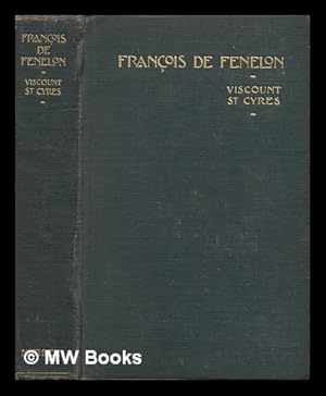 Immagine del venditore per Francois de Fenelon / by viscount St. Cyres venduto da MW Books Ltd.