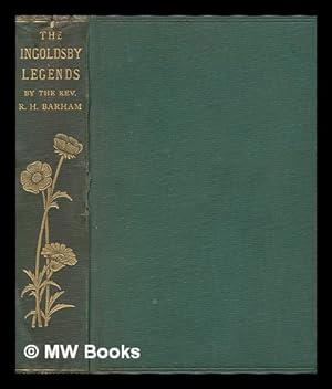 Seller image for The Ingoldsby legends / by the Rev. Richard H. Barham for sale by MW Books Ltd.