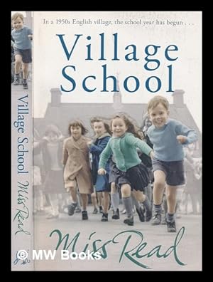 Seller image for Village school / Miss Read ; illustrated by J. S. Goodall for sale by MW Books Ltd.