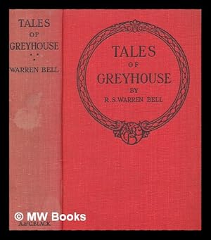 Imagen del vendedor de Tales of Greyhouse / by R.S. Warren Bell a la venta por MW Books Ltd.