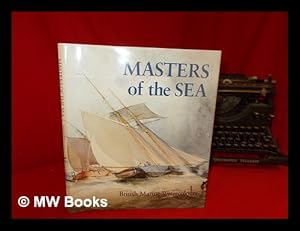 Bild des Verkufers fr Masters of the sea : British marine watercolours, 1650-1930 / Roger Quarm and Scott Wilcox zum Verkauf von MW Books Ltd.