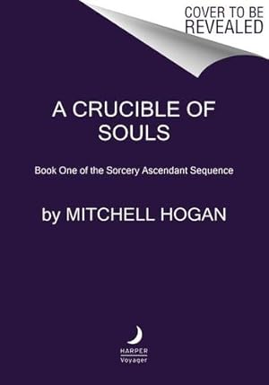 Seller image for A Crucible of Souls: Book One of the Sorcery Ascendant Sequence by Hogan, Mitchell [Paperback ] for sale by booksXpress