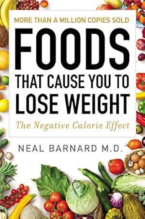 Seller image for Foods That Cause You to Lose Weight: The Negative Calorie Effect by Barnard M.D., Neal [Paperback ] for sale by booksXpress