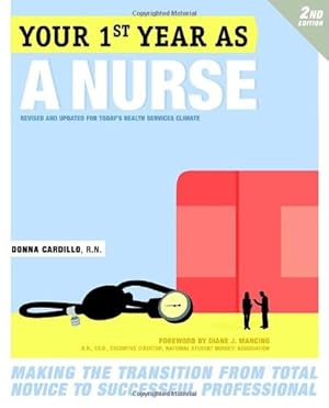 Seller image for Your First Year As a Nurse, Second Edition: Making the Transition from Total Novice to Successful Professional by Cardillo R.N., Donna [Paperback ] for sale by booksXpress